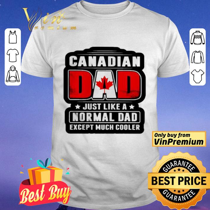 Canadian Dad just like a normal Dad except much cooler shirt