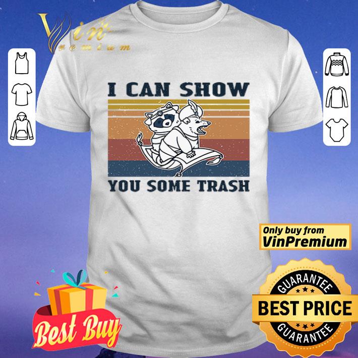 I Can Show You Some Trash Vintage shirt I Can Show You Some Trash Vintage shirt
