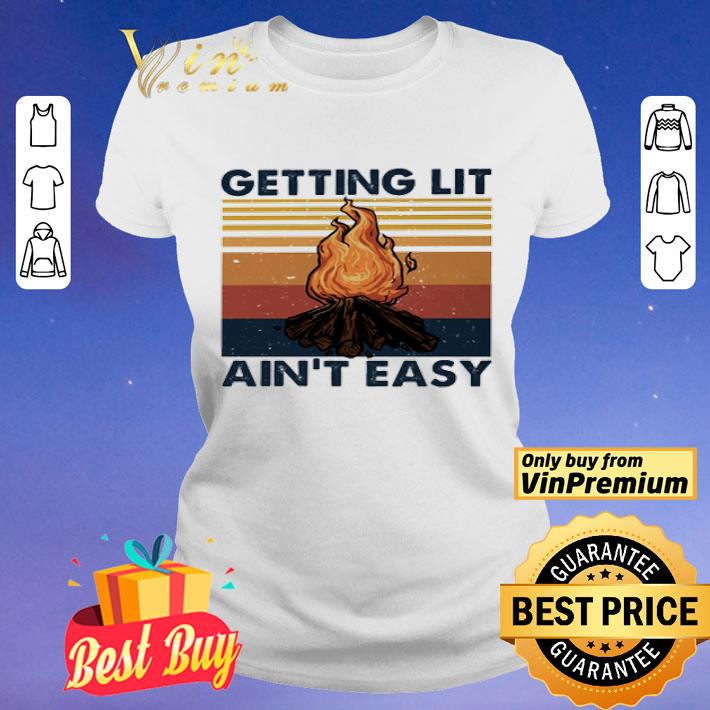 Getting lit ain’t easy vintage shirt Getting lit ain’t easy vintage shirt