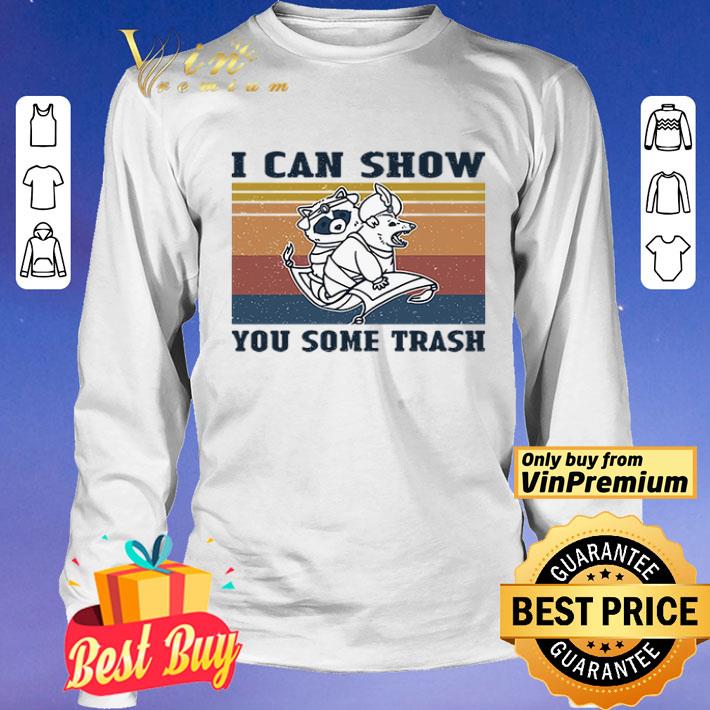 I Can Show You Some Trash Vintage shirt I Can Show You Some Trash Vintage shirt