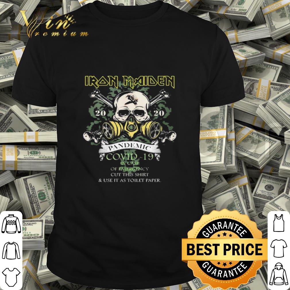 Iron Maiden skull 2020 Pandemic Covid-19 In Case Of Emergency shirt