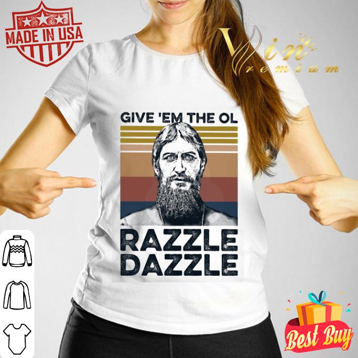 Grigori Rasputin Give ‘em the ol razzle dazzle vintage shirt Grigori Rasputin Give ‘em the ol razzle dazzle vintage shirt