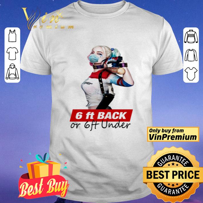 Harley Quinn face mask 6ft back or 6ft under shirt