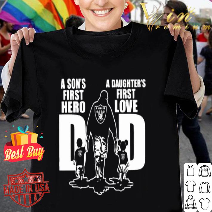 Oakland Raiders Dad A son s first hero A daughter’s first love father's day shirt