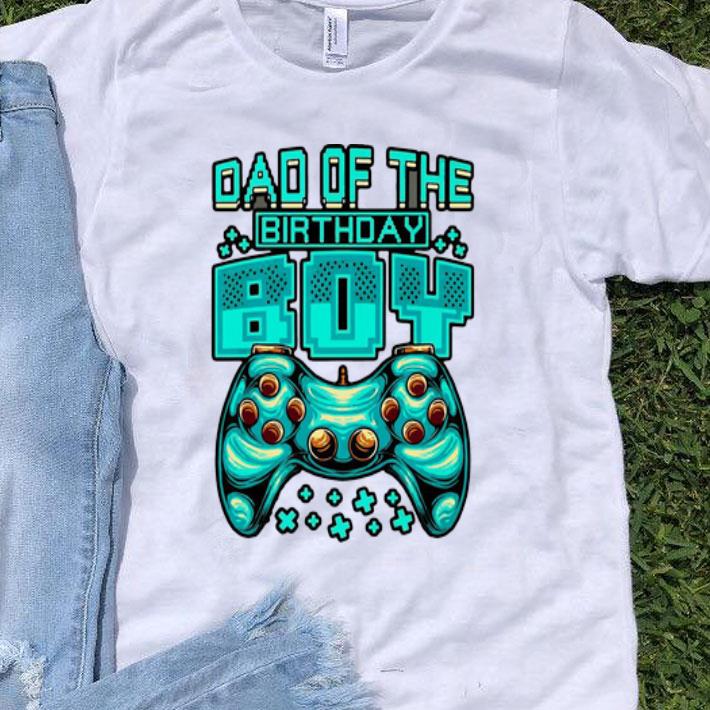 Dad Of The Birthday Boy Gamer Father's Day shirt