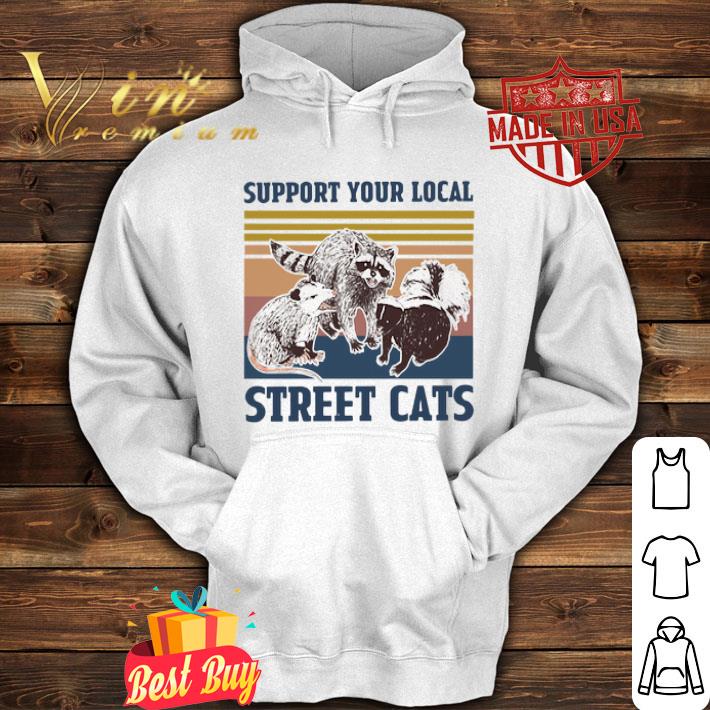 Vintage Racoon Opossum Squirrel Support Your Local Street Cats shirt Vintage Racoon Opossum Squirrel Support Your Local Street Cats shirt