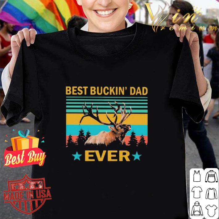 Deer Best buckin’ dad ever vintage father day shirt