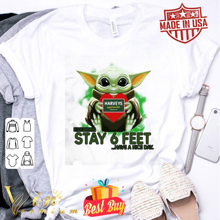 Baby Yoda hug Harveys Supermarkets please stay 6 feet Coronavirus shirt