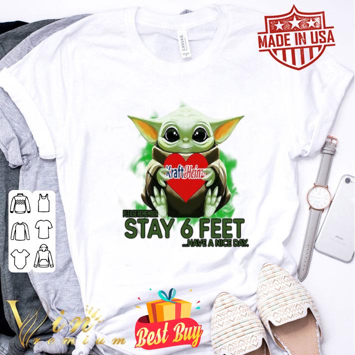 Baby Yoda hug Kraft Heinz please stay 6 feet Have a nice day Coronavirus shirt