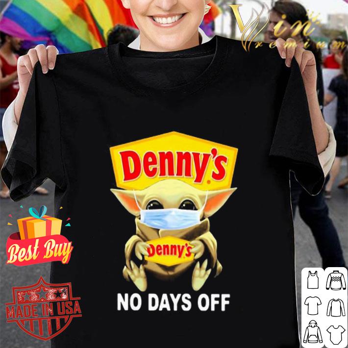 Baby Yoda mask Denny’s no days off Coronavirus shirt