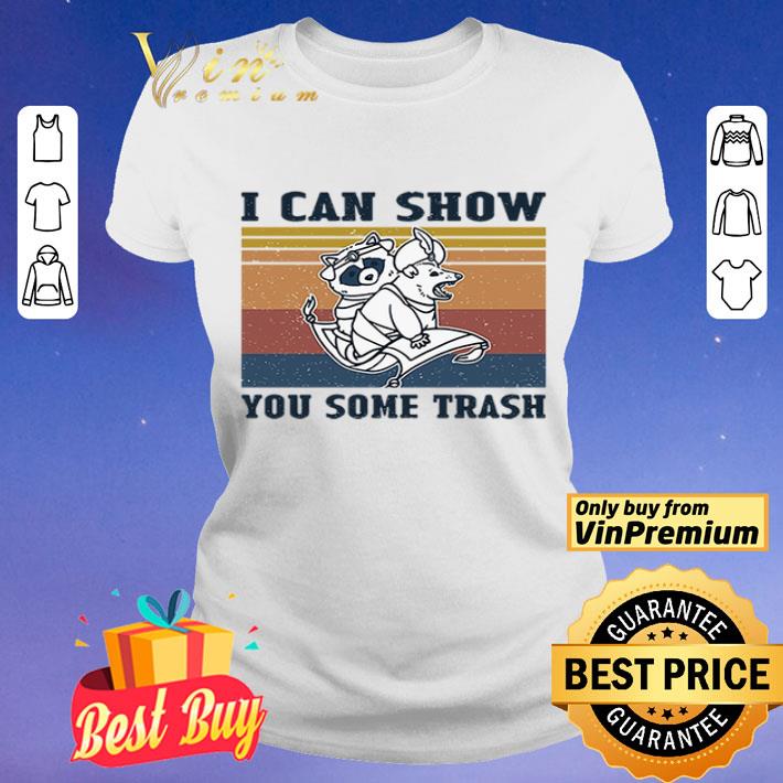 I Can Show You Some Trash Vintage shirt I Can Show You Some Trash Vintage shirt