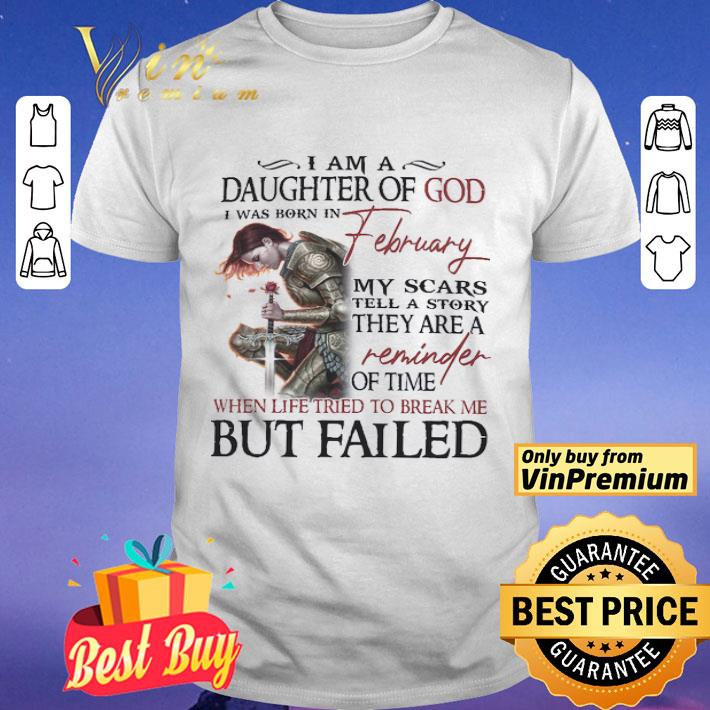 I Am A Daughter Of God I Was Born In February My Scars Tell A Story shirt