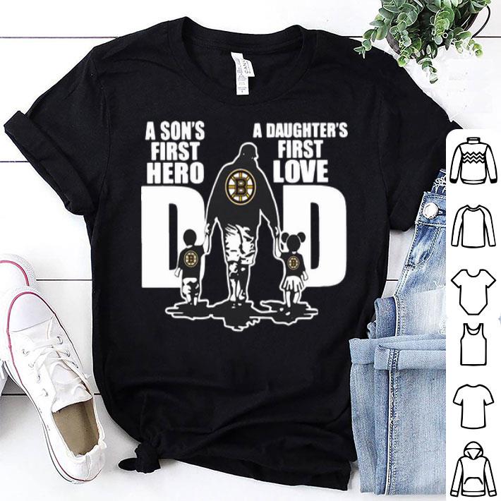 Boston Bruins Dad A Son's First Hero A Daughter's First Love shirt