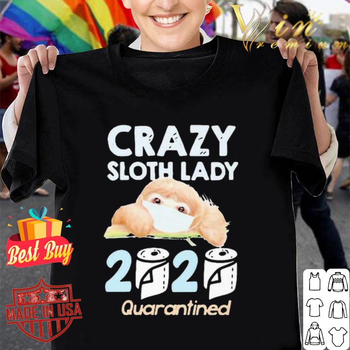 Crazy sloth lady 2020 toilet paper quarantined Coronavirus shirt