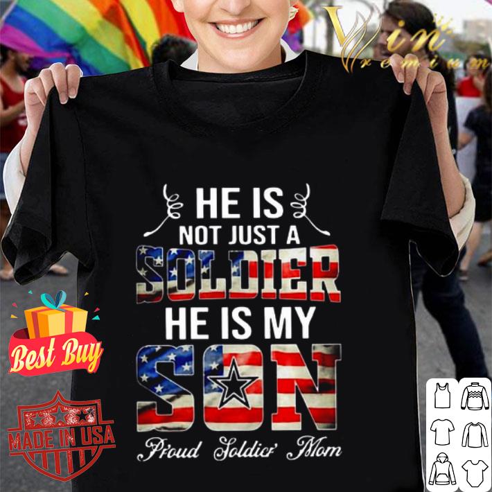 He Is Not Just A Soldier He’s My Son Proud Soldier Mom American Flag shirt