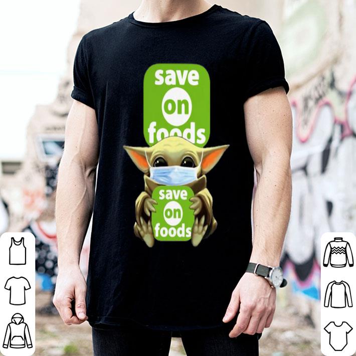 Star Wars Baby Yoda Mask Save On Foods Covid-19 shirt Star Wars Baby Yoda Mask Save On Foods Covid-19 shirt