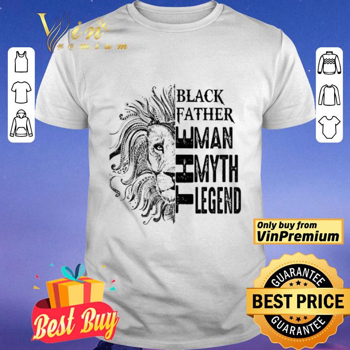 Lion King Black Father The Man The Myth The Legend shirt