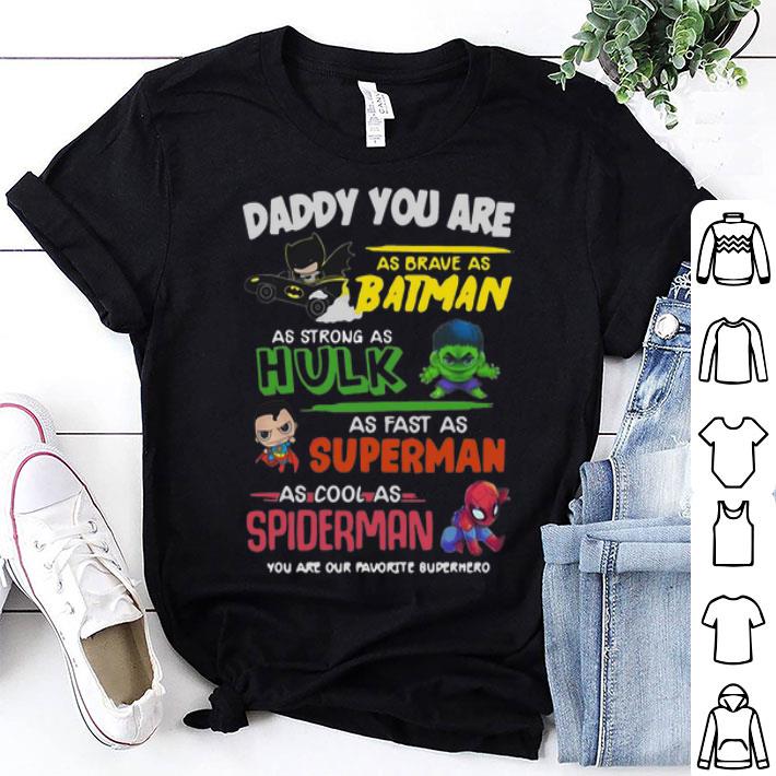 Daddy You Are As Brave As Batman You Are Favorite Superhero Father's Day shirt