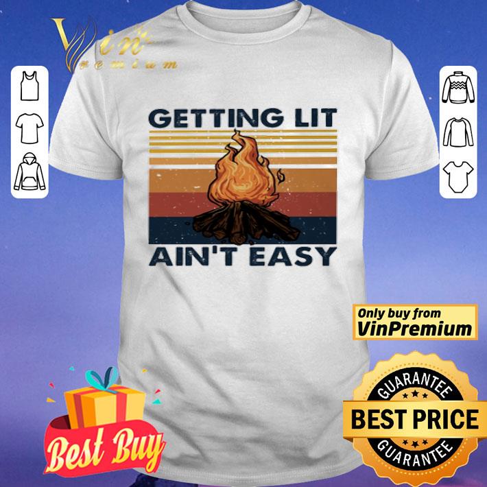 Getting lit ain’t easy vintage shirt Getting lit ain’t easy vintage shirt
