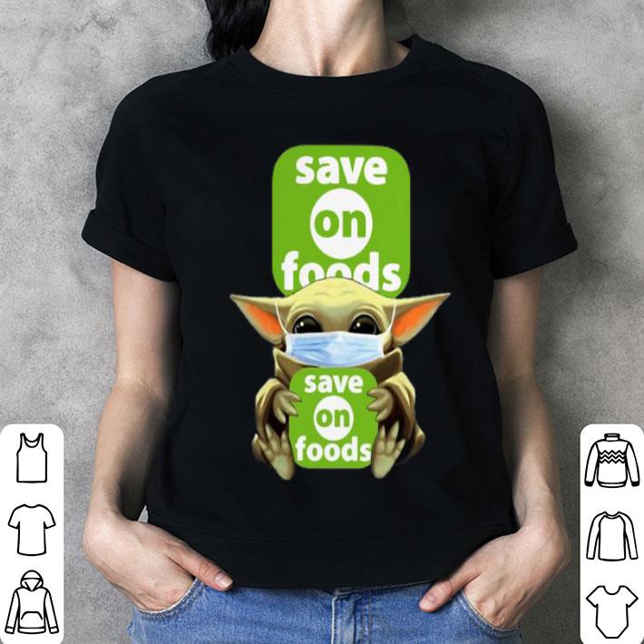 Star Wars Baby Yoda Mask Save On Foods Covid-19 shirt Star Wars Baby Yoda Mask Save On Foods Covid-19 shirt