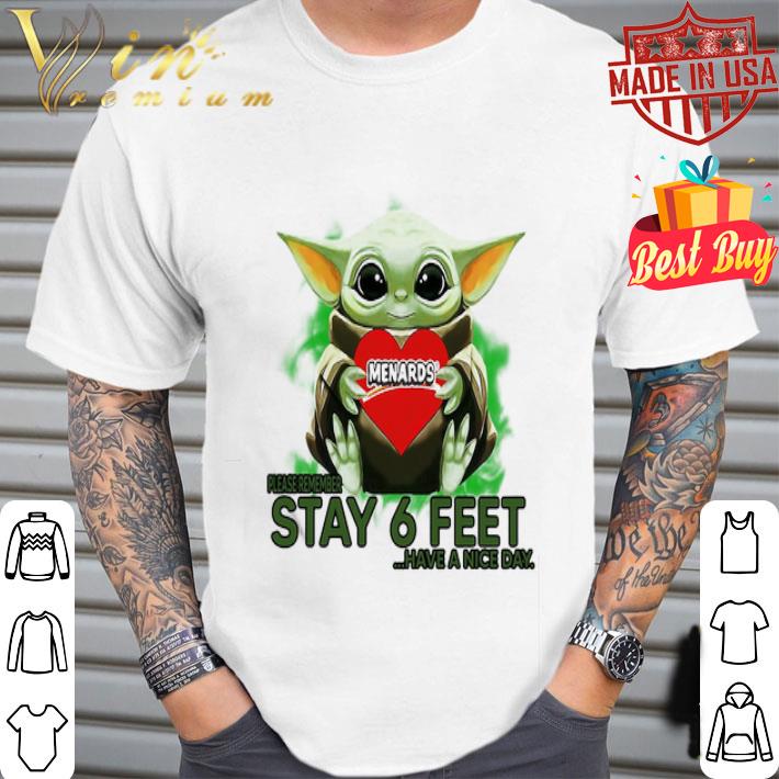 Baby Yoda hug Menards please stay 6 feet Have a nice day Coronavirus shirt Baby Yoda hug Menards please stay 6 feet Have a nice day Coronavirus shirt