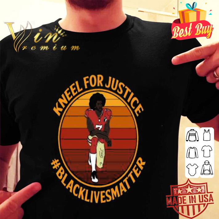 Kneel for justice black lives matter Colin Kaepernick shirt Kneel for justice black lives matter Colin Kaepernick shirt
