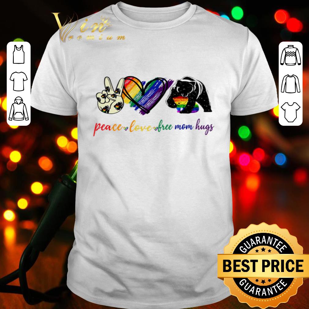 LGBT Bear Peace Love Free Mom Hugs shirt