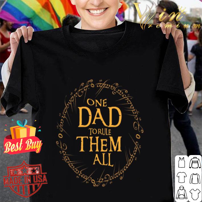 Father's Day One Dad To Rule Them All shirt