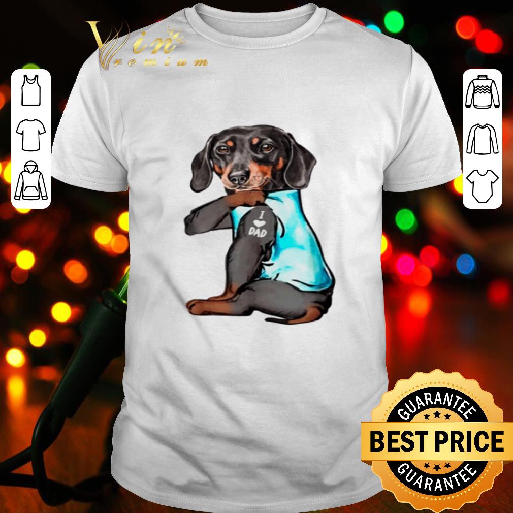 Dachshund I love dad tattoo father's day shirt