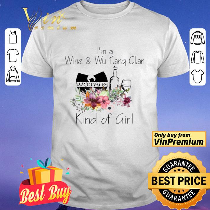 I’m A Wine And Wu Tang Clan Kind Of Girl shirt