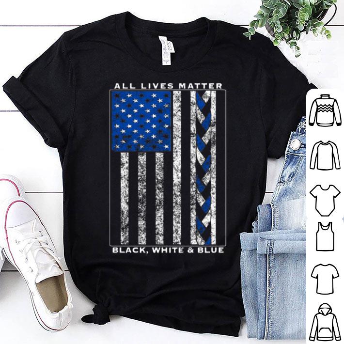 All Lives Matter Black, White And Blue American Flag shirt