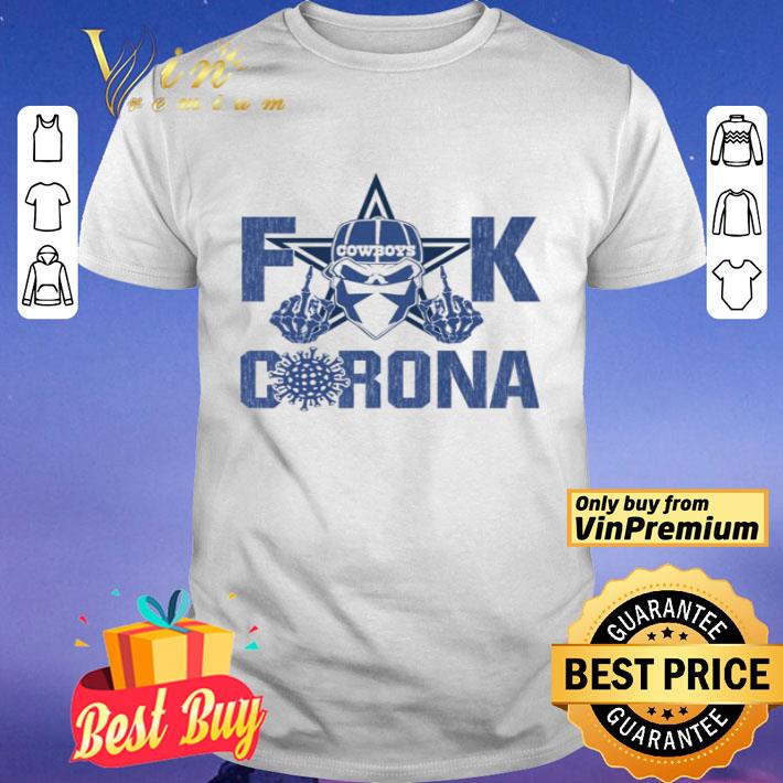 Dallas Cowboys Skull fuck corona shirt