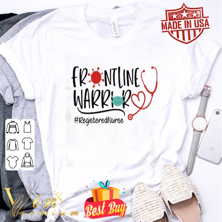 Frontline Warrior Registered Nurse Coronavirus shirt