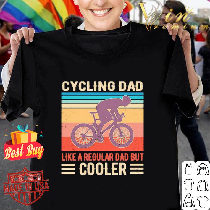 Cycling Dad Like A Regular Dad But Cooler Father’s Day Vintage shirt