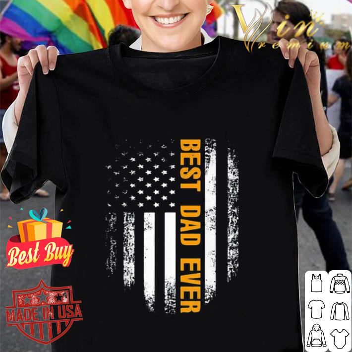 Best Dad Ever Father’s Day American Flag Independence Day shirt