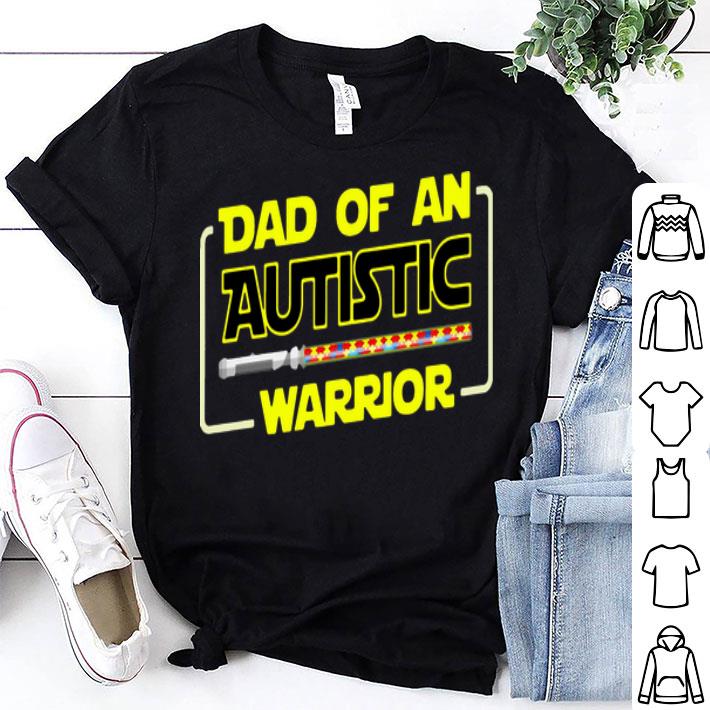 Dad Of An Autistic Warrior Autism Star Wars Father's Day shirt