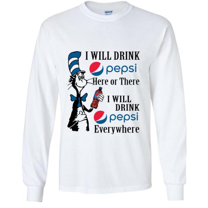 Original Dr. Seuss I Will Drink Pepsi Here Or There I Will Drink Pepsi.png shirt