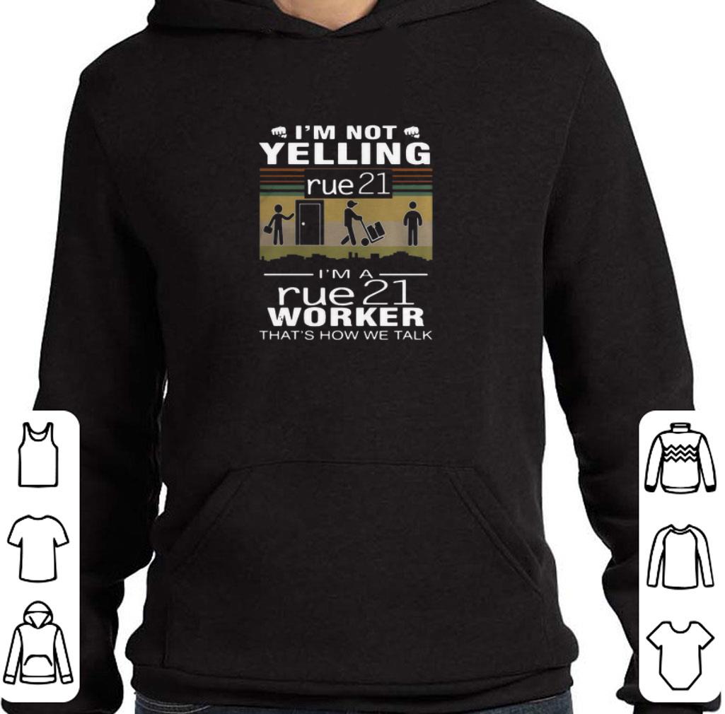 Premium I’m Not Yelling Rue21 I’m A Rue21 Worker That’s How We Talk shirt