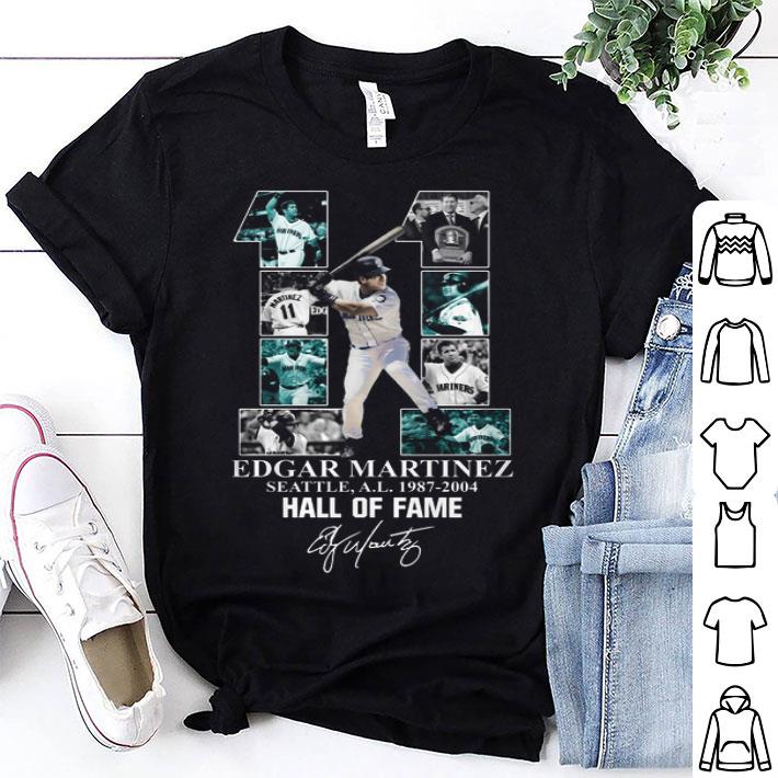 11 Edgar Martinez Seattle 1987-2004 Hall Of Fame Signature shirt