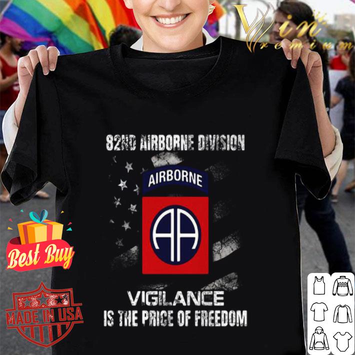 82nd Airborne Division Vigilance Is The Price Of Freedom American Flag shirt