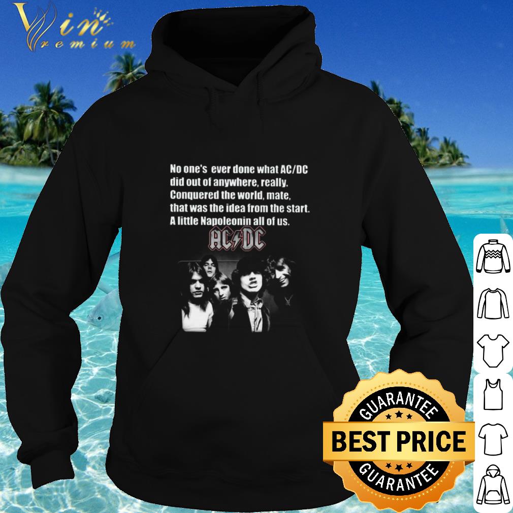 Best No one’s ever done what ACDC did out anywhere ACDC shirt