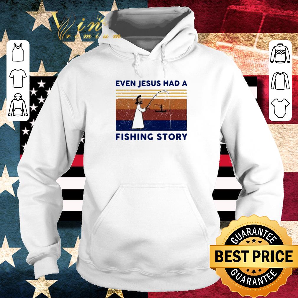 Official Vintage Even Jesus Had A Fishing Story shirt