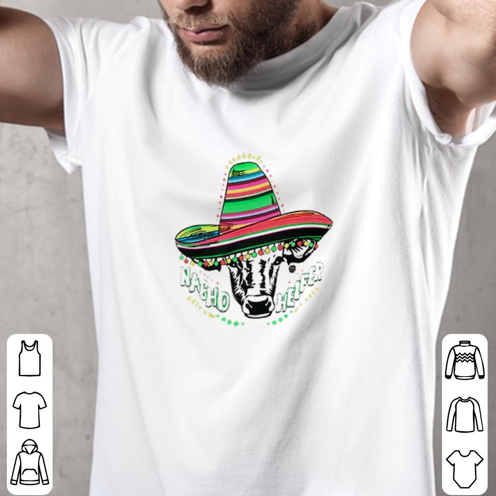 Hot Cow Nacho Heifer shirt hoodie 