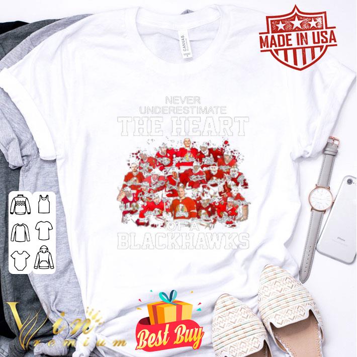 Never Underestimate The Heart Of A Chicago Blackhawks Signatures shirt