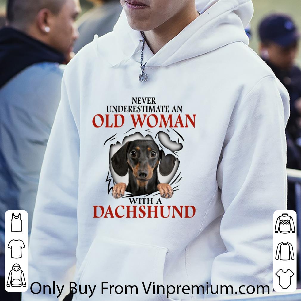 Nice Never Underestimate An Old Woman With A Dachshund shirt