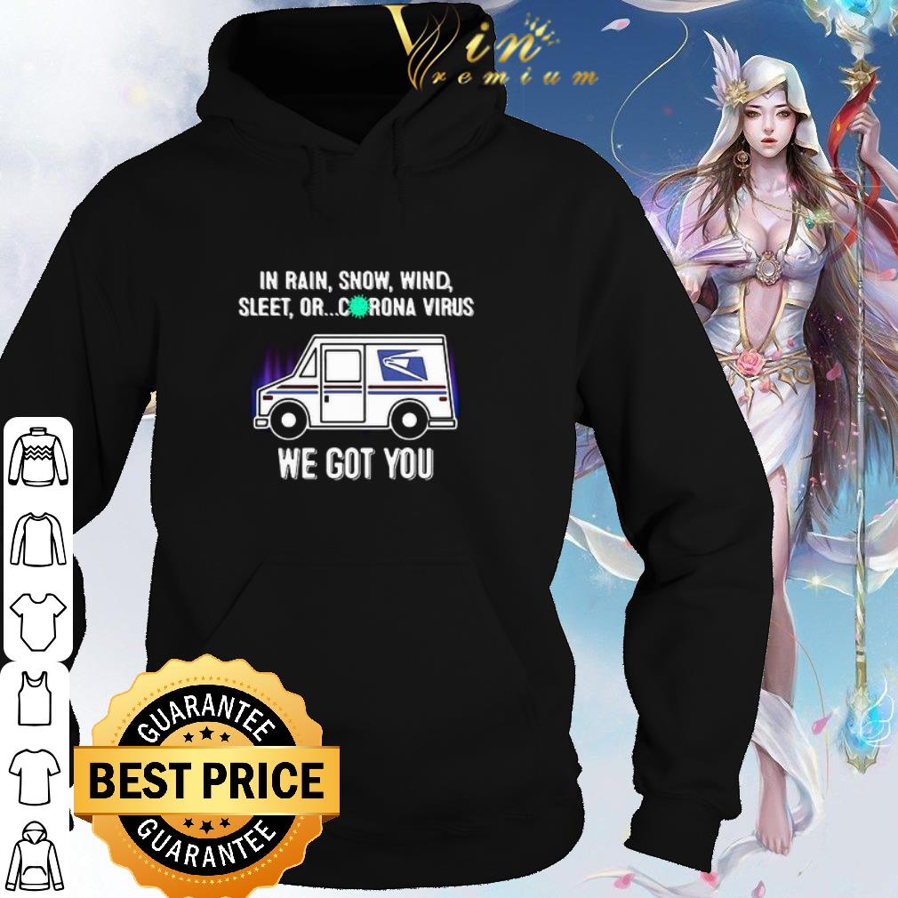 Best USPS In Rain Snow Wind Sleet Or Corona Virus We Got You shirt