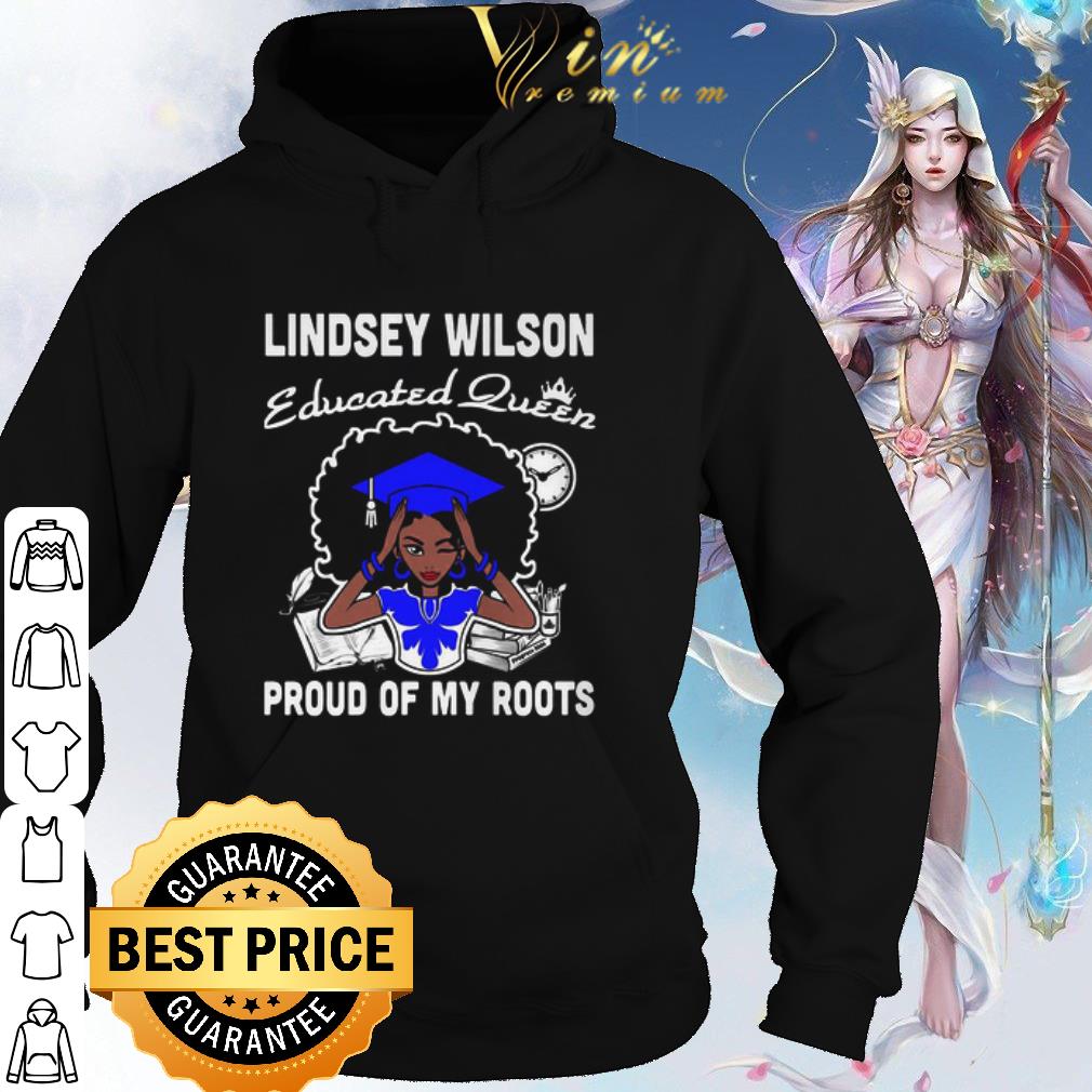Best Black Girl Lindsey Wilson Educated Queen Proud Of My Roots shirt