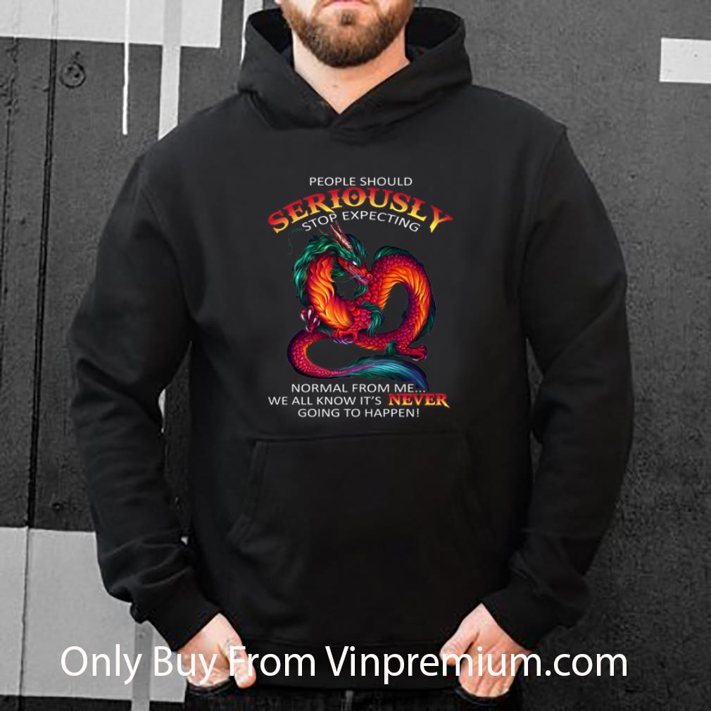 Nice Red Dragon People Should We All Know It's Never Going To Happen shirt