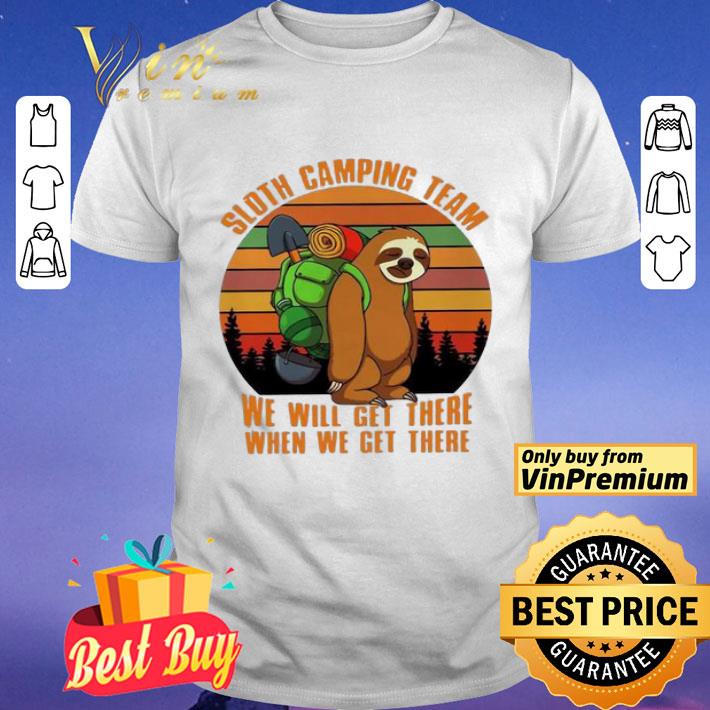 Sloth Camping Team We Will Get There When We Get There Vintage shirt