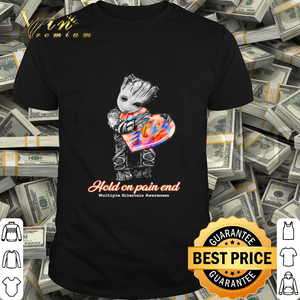 Baby Groot hug heart hold on pain end Multiple Sclerosis Awareness shirt